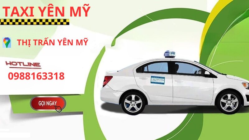 Top 12 Hãng taxi Yên Mỹ số điện thoại xe từ 4-7 chỗ giá tốt nhất